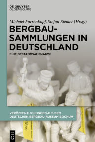 Title: Bergbausammlungen in Deutschland: Eine Bestandsaufnahme, Author: Michael Farrenkopf