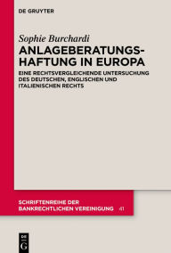 Title: Anlageberatungshaftung in Europa: Eine rechtsvergleichende Untersuchung des deutschen, englischen und italienischen Rechts, Author: Sophie Burchardi