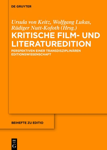 Kritische Film- und Literaturedition: Perspektiven einer transdisziplinären Editionswissenschaft