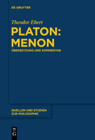 Title: Platon: Menon: Übersetzung und Kommentar, Author: Theodor Ebert