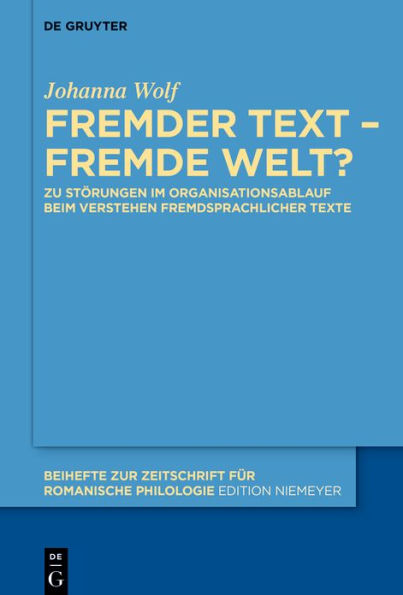 Fremder Text - fremde Welt?: Zu Störungen im Organisationsablauf beim Verstehen fremdsprachlicher Texte