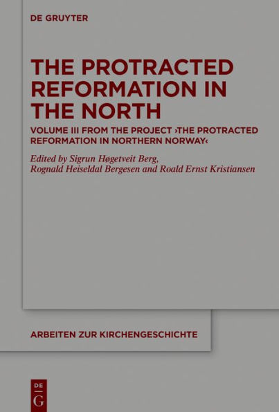 the Protracted Reformation North: Volume III from Project "The Northern Norway" (PRiNN)