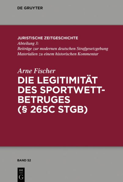 Die Legitimität des Sportwettbetrugs (§ 265c StGB): Unter besonderer Berücksichtigung "Rechtsguts" Integrität Sports