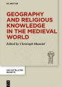 Geography and Religious Knowledge in the Medieval World