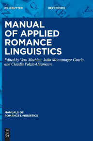Download pdf books to iphone Manual of Applied Romance Linguistics FB2 (English Edition) by Vera Mathieu, Julia Montemayor Gracia, Claudia Polzin-Haumann 9783110686548