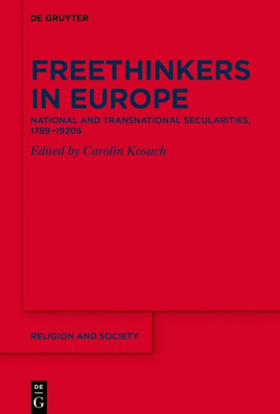 Freethinkers in Europe: National and Transnational Secularities, 1789?1920s