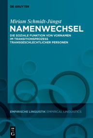 Title: Namenwechsel: Die soziale Funktion von Vornamen im Transitionsprozess transgeschlechtlicher Personen, Author: Miriam Schmidt-Jüngst