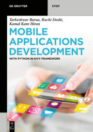 Title: Mobile Applications Development: With Python in Kivy Framework, Author: Tarkeshwar Barua