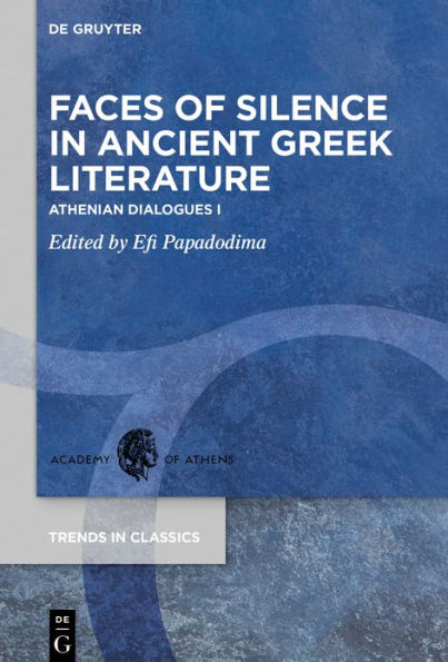 Faces of Silence Ancient Greek Literature: Athenian Dialogues I