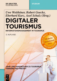 Title: Digitaler Tourismus: Informationsmanagement im Tourismus, Author: Uwe Weithöner