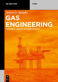 Title: Gas Engineering: Vol. 3: Uses of Gas and Effects, Author: James G. Speight