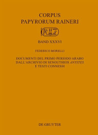 Title: Documenti del primo periodo arabo dall'archivio di Senouthios >anystes< e testi connessi, Author: Federico Morelli