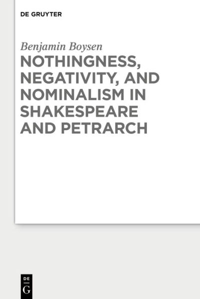 Nothingness, Negativity, and Nominalism Shakespeare Petrarch