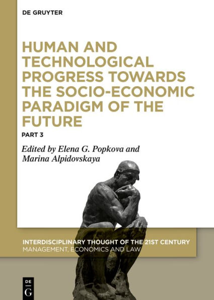 Human and Technological Progress Towards the Socio-Economic Paradigm of Future: Part 3