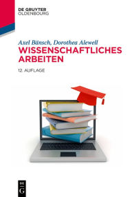 Title: Wissenschaftliches Arbeiten, Author: Axel Bänsch