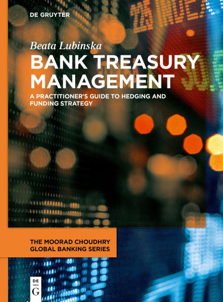 Bank Treasury Management: A Practitioner's Guide to Hedging and Funding Strategy