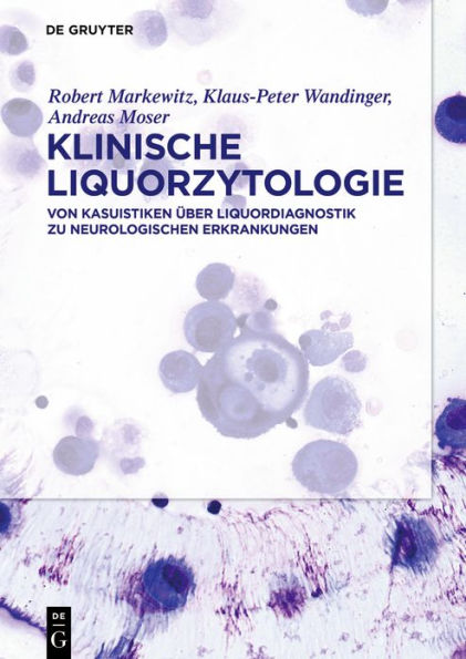 Klinische Liquorzytologie: Von Kasuistiken über Liquordiagnostik zu neurologischen Erkrankungen
