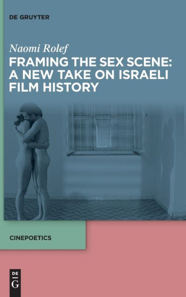 Framing the Sex Scene: A New Take on Israeli Film History