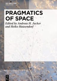 Title: Pragmatics of Space, Author: Andreas H. Jucker