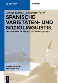 Title: Spanische Varietäten- und Soziolinguistik: Neue Ansätze am Beispiel des Andalusischen, Author: Jannis Harjus