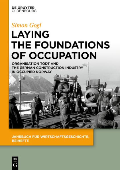 Laying the Foundations of Occupation: Organisation Todt and German Construction Industry Occupied Norway