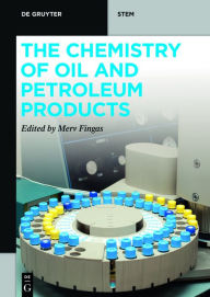 Title: The Chemistry of Oil and Petroleum Products, Author: Merv Fingas