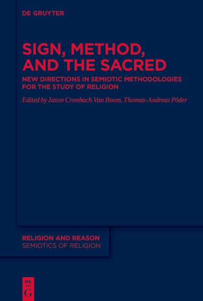 Sign, Method and the Sacred: New Directions Semiotic Methodologies for Study of Religion