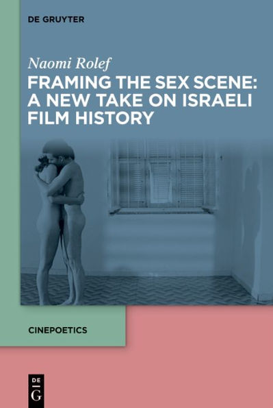 Framing the Sex Scene: A New Take on Israeli Film History