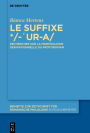 Le suffixe */-'ur-a/: Recherches sur la morphologie dérivationnelle du protoroman