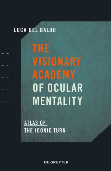 The Visionary Academy of Ocular Mentality: Atlas of the Iconic Turn