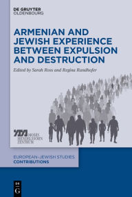 Title: Armenian and Jewish Experience between Expulsion and Destruction, Author: Sarah M. Ross
