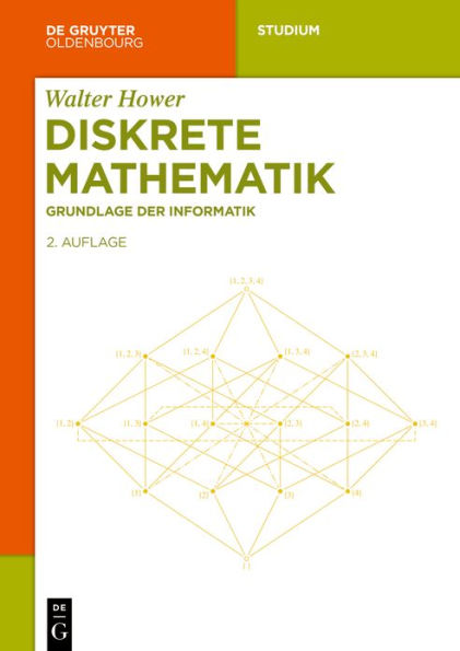 Diskrete Mathematik: Grundlage der Informatik