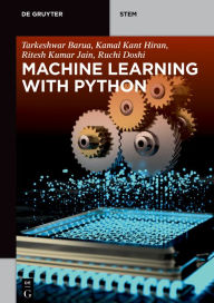 Title: Machine Learning with Python / Edition 1, Author: Tarkeshwar Barua