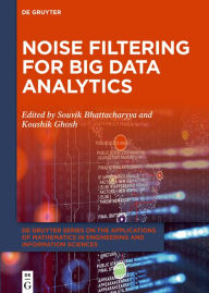 Title: Noise Filtering for Big Data Analytics, Author: Souvik Bhattacharyya