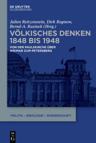 Title: Völkisches Denken 1848 bis 1948: Von der Paulskirche über Weimar zum Petersberg, Author: Julien Reitzenstein