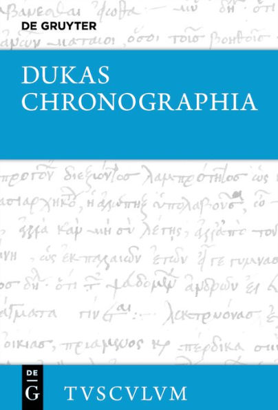 Chronographia - Byzantiner und Osmanen im Kampf um die Macht und das Überleben (1341-1462): Griechisch - deutsch