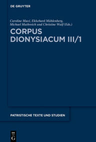 Title: Corpus Dionysiacum III/1: Pseudo-Dionysius Areopagita: Epistola ad Timotheum de morte apostolorum Petri et Pauli Homilia (BHL 2187), Author: Caroline Macé