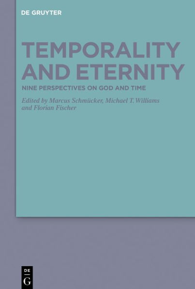 Temporality and Eternity: Nine Perspectives on God Time