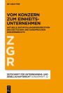 Vom Konzern zum Einheitsunternehmen: Aktuelle Entwicklungsperspektiven des deutschen und europäischen Konzernrechts