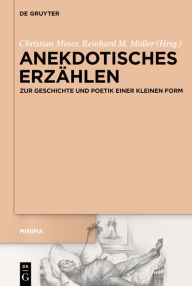 Title: Anekdotisches Erzählen: Zur Geschichte und Poetik einer kleinen Form, Author: Christian Moser