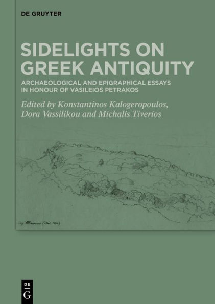 Sidelights on Greek Antiquity: Archaeological and Epigraphical Essays Honour of Vasileios Petrakos