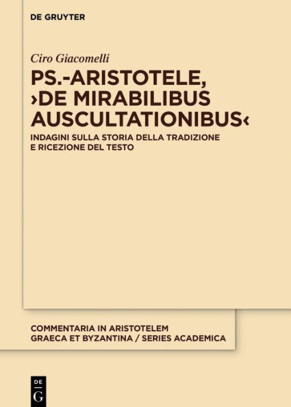 Ps.-Aristotele, >De mirabilibus auscultationibus<: Indagini sulla storia della tradizione e ricezione del testo