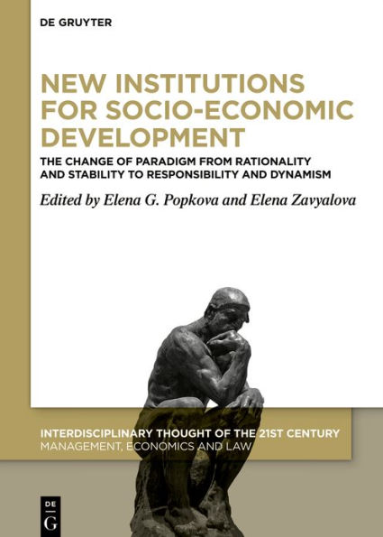 New Institutions for Socio-Economic Development: The Change of Paradigm from Rationality and Stability to Responsibility Dynamism