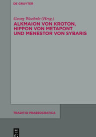 Ebook download deutsch free Alkmaion von Kroton, Hippon von Metapont und Menestor von Sybaris 9783110700022