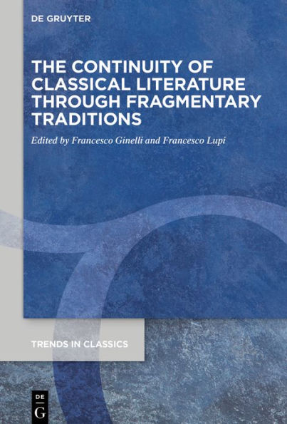 The Continuity of Classical Literature Through Fragmentary Traditions