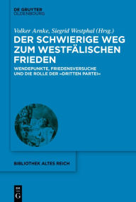 Title: Der schwierige Weg zum Westfälischen Frieden: Wendepunkte, Friedensversuche und die Rolle der 