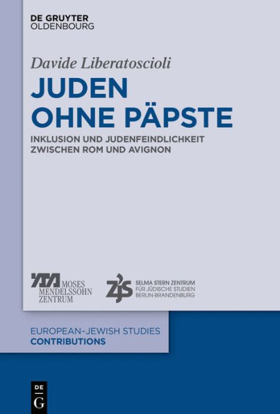 Juden ohne Päpste: Inklusion und Judenfeindlichkeit zwischen Rom und Avignon