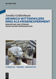 Title: Heinrich Wittenwilers Ring als Krisenexperiment: Erwartung und Störung didaktischer Kommunikation, Author: Annika Goldenbaum
