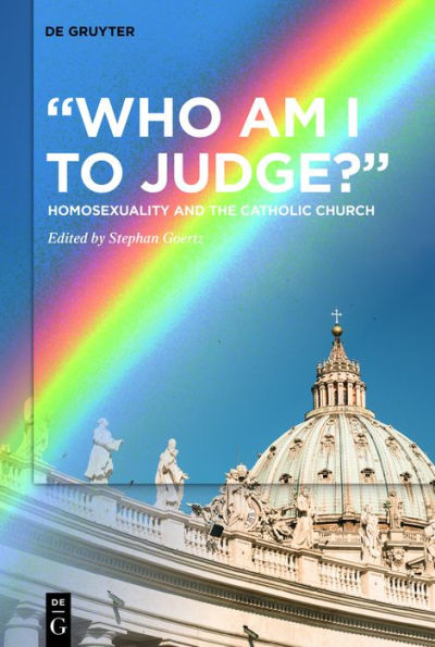 "Who Am I to Judge?": Homosexuality and the Catholic Church