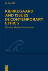 Title: Kierkegaard and Issues in Contemporary Ethics, Author: Mélissa Fox-Muraton